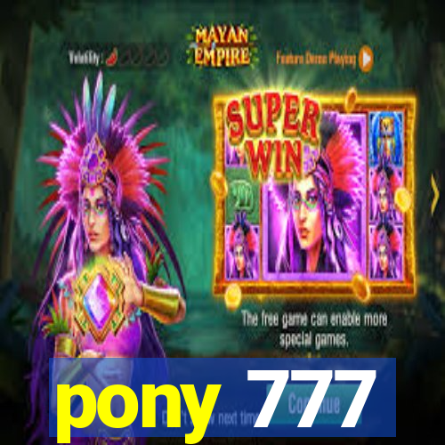 pony 777