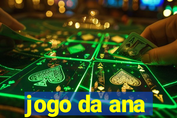 jogo da ana