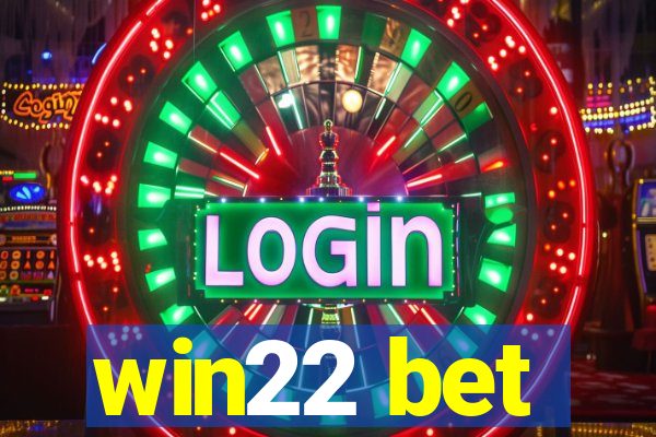 win22 bet