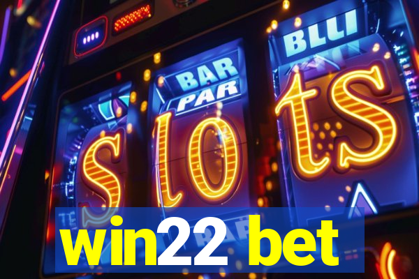 win22 bet