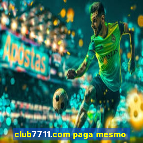 club7711.com paga mesmo