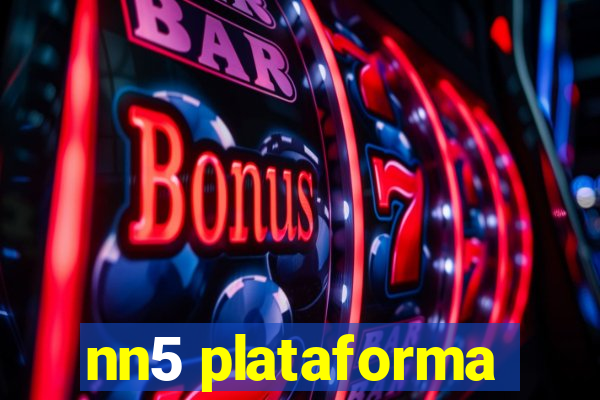 nn5 plataforma