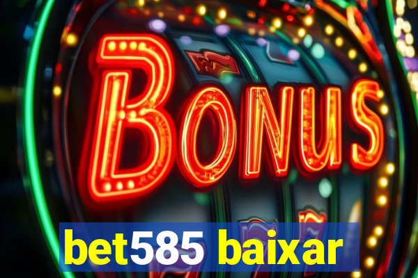 bet585 baixar