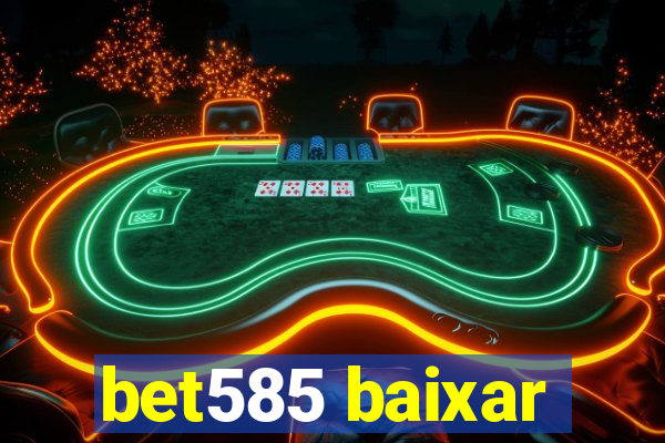 bet585 baixar