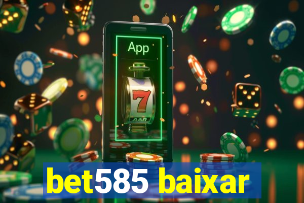 bet585 baixar