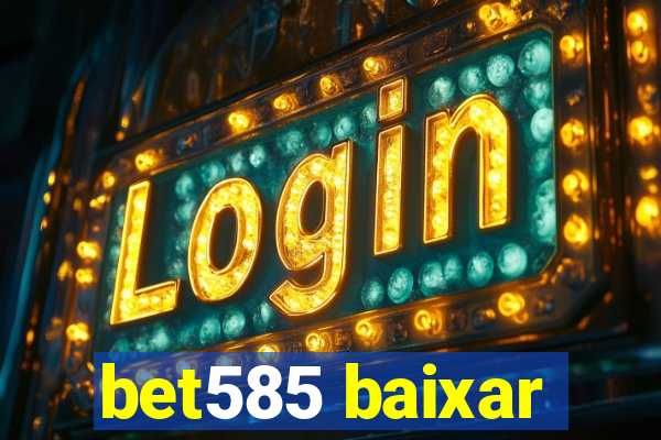 bet585 baixar