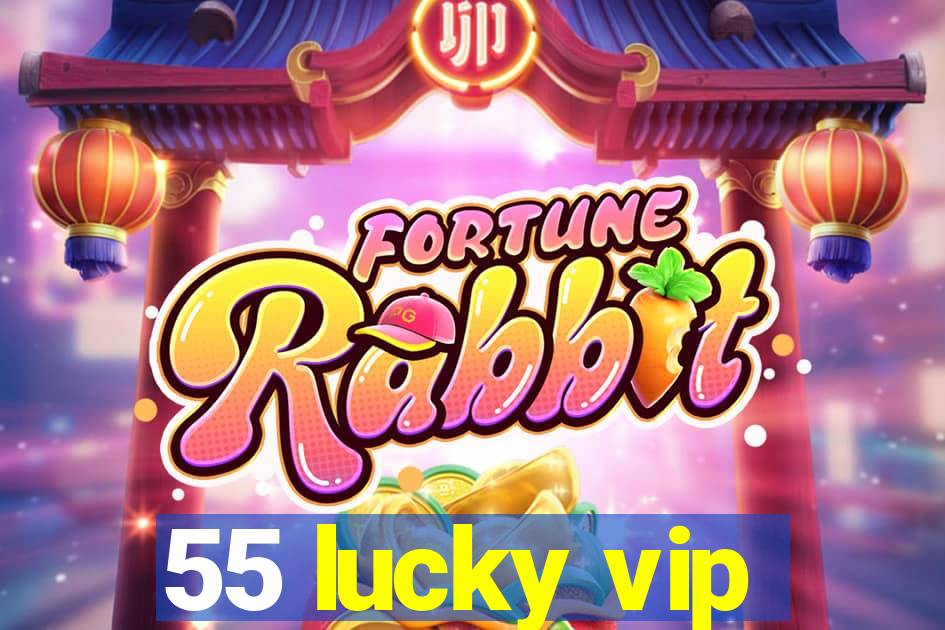 55 lucky vip