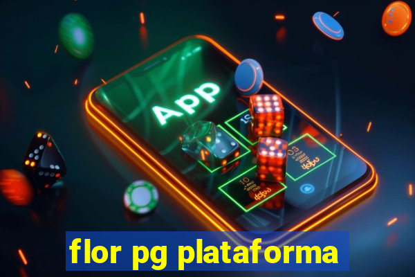 flor pg plataforma