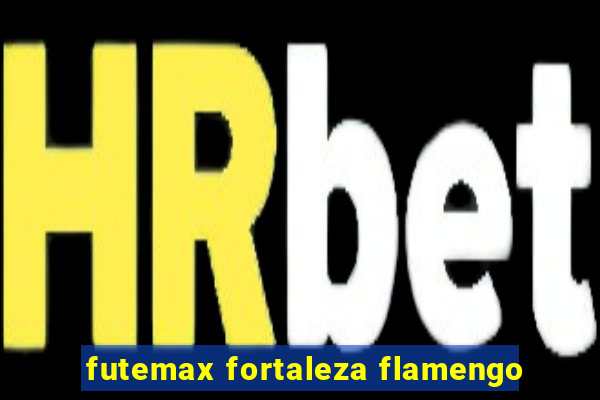 futemax fortaleza flamengo