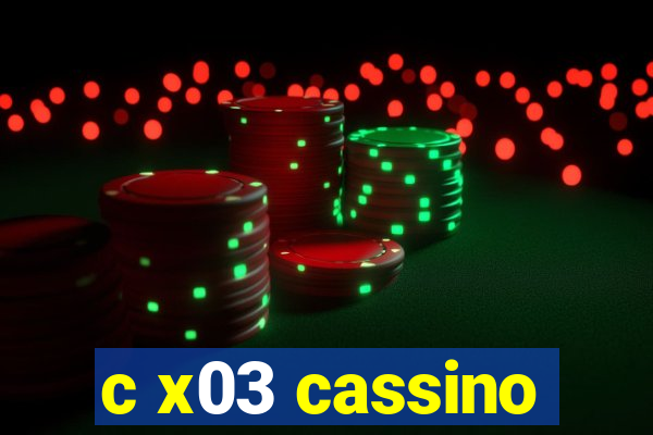 c x03 cassino