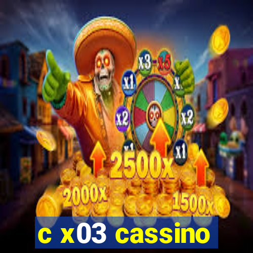 c x03 cassino