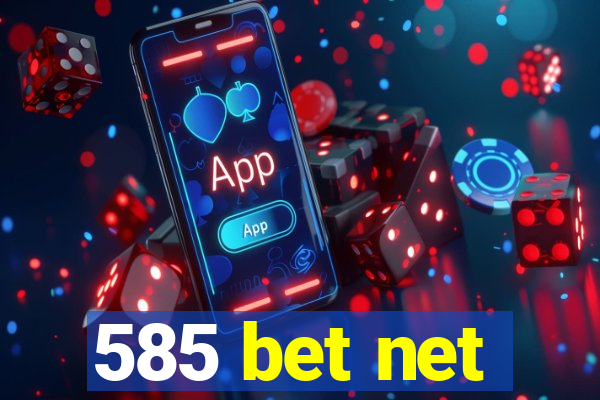 585 bet net