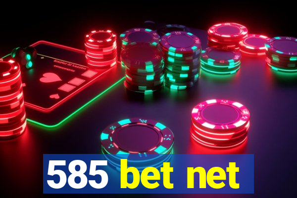 585 bet net