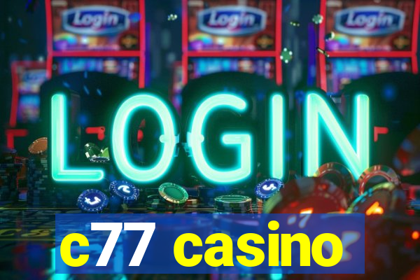 c77 casino