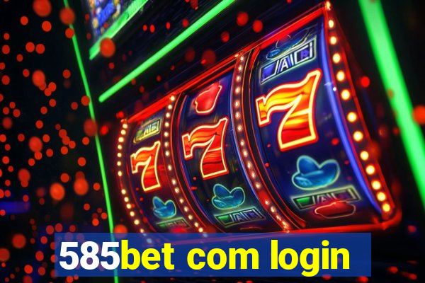 585bet com login