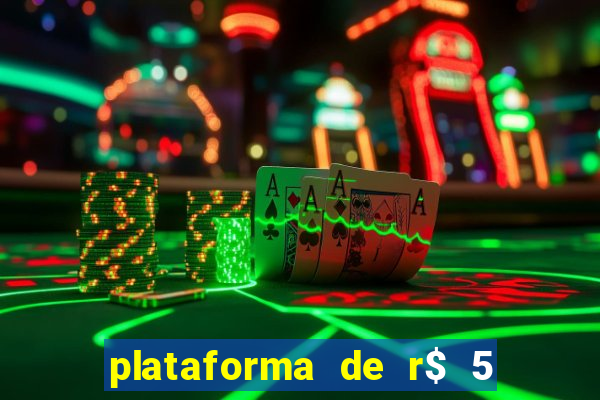 plataforma de r$ 5 jogo do tigrinho