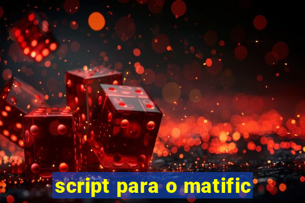 script para o matific