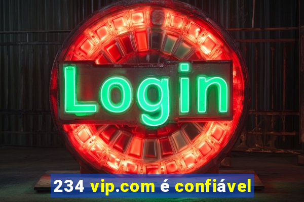 234 vip.com é confiável