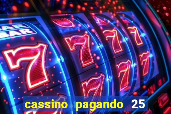 cassino pagando 25 reais no cadastro