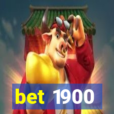 bet 1900