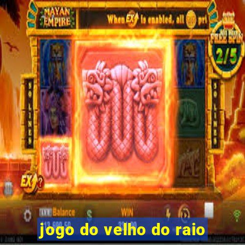 jogo do velho do raio