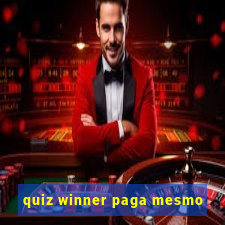 quiz winner paga mesmo