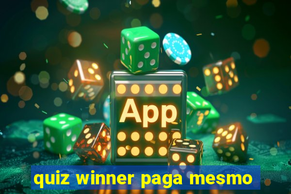 quiz winner paga mesmo