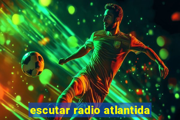 escutar radio atlantida