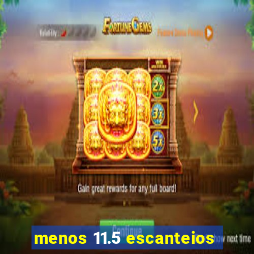 menos 11.5 escanteios