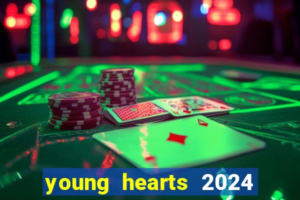 young hearts 2024 assistir online