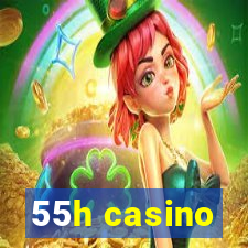 55h casino