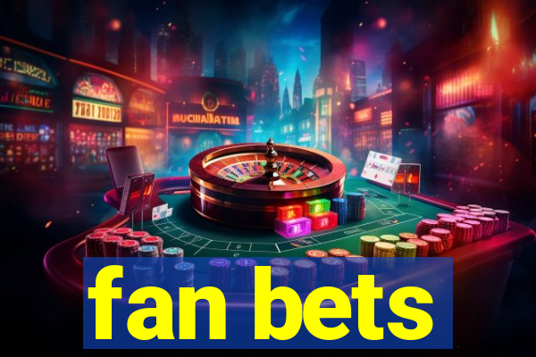 fan bets