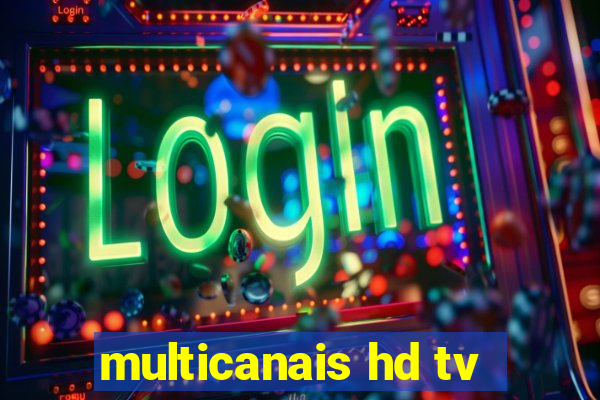 multicanais hd tv