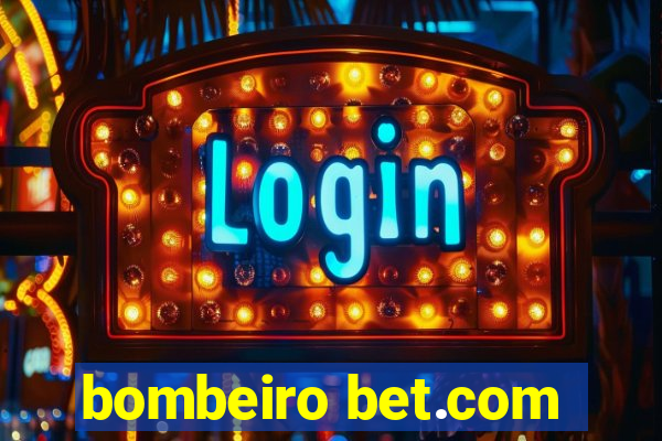 bombeiro bet.com