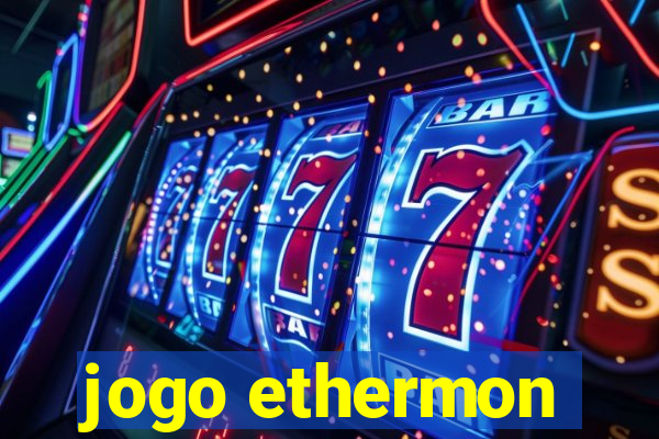 jogo ethermon