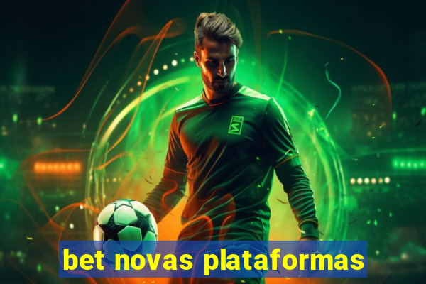 bet novas plataformas