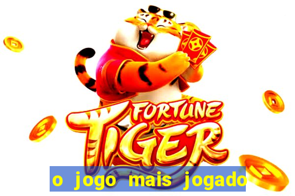 o jogo mais jogado do mundo