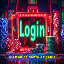 eletronica santa efigenia