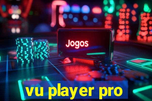 vu player pro