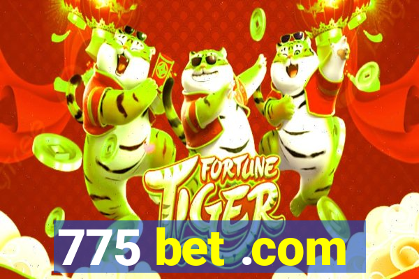 775 bet .com