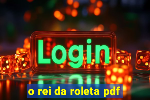 o rei da roleta pdf