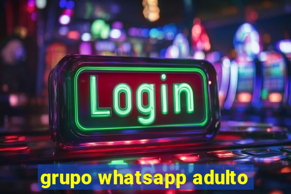 grupo whatsapp adulto