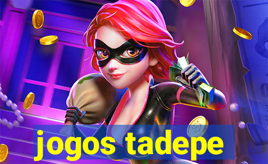 jogos tadepe