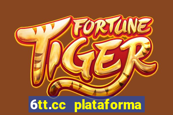 6tt.cc plataforma de jogos