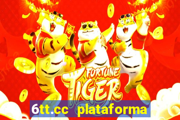 6tt.cc plataforma de jogos