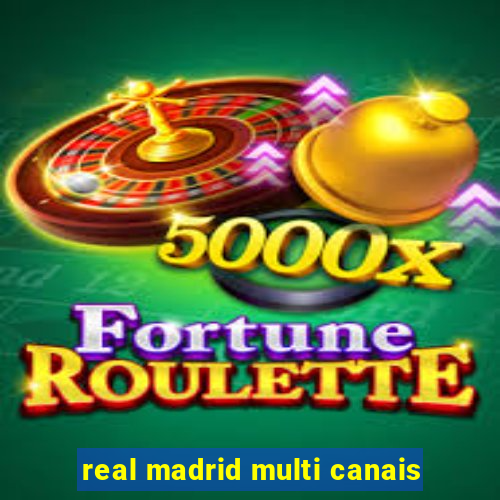 real madrid multi canais