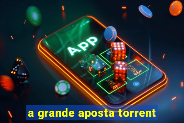 a grande aposta torrent