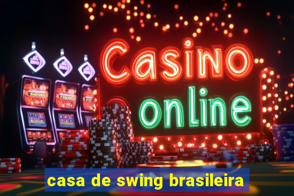 casa de swing brasileira