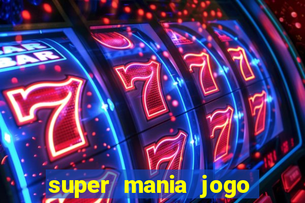 super mania jogo do bicho