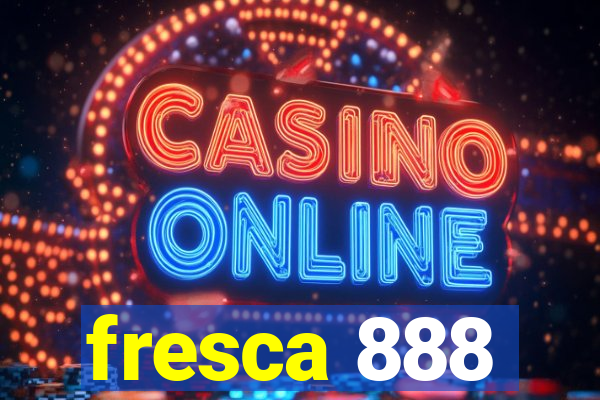 fresca 888